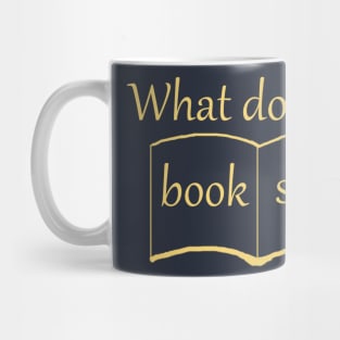 What Does the Book Say? Mug